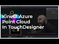 Kinect Azure Point Cloud in Touc esigner - Touc esigner Tutorial 068