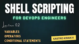 Day 02 Shell Scripting for DevOps Engineers Kastro Kiran V