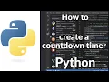 How to Create a Countdown Timer in Python Beginner Python Project