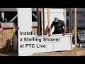 Sterling Shower Installation at PTC LIVE