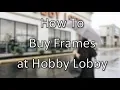 How To Buy Frames at Hobby Lobby