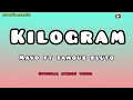 Mavo ft Famous Pluto – Kilogram (Lyrics Video)
