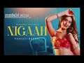 Nigaah (Official Video) – Pragati Nagpal | Soulful Romantic Ballad & Melodic Desi Pop ❤️✨👁️