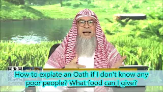 How to expiate an Oath if I don t know any poor people what food can we give assim al hakeem JAL