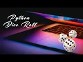 Dice Roll Python Project Coding Chaos for Endless Fun