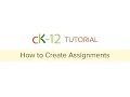 CK-12 Tutorial How to Create Assignments