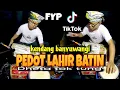 PEDOT LAHIR BATIN|| COVER KENDANG DHETA TOK TUNG