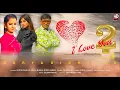 Lagu I LOVE YOU 2 ~ SURYA DIGHALIYA FT. PAYAL MEHRA | DC MADANA | NEW HARYANVI SONG 2022
