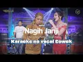 NAGIH JANJI Karaoke no vocal COWOK Fendik Ft Difarina Indra ADELLA
