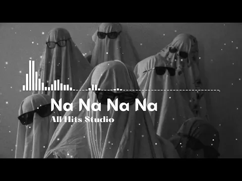 Download MP3 Na Na Na Na [ Slowed + Reverb ] | All Hits Studio
