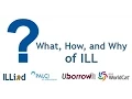 The What How and Why of ILL