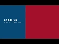 iCAM v5 Basic Training Part 1