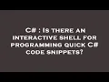 C Is there an interactive shell for programming quick C code snippets