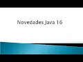 Novedades Java 16