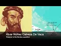 The Incredible Journey of Cabeza De Vaca (1527-1536)