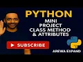 Python Mini Project Class METHOD ATTRIBUTES Python Da Hausa