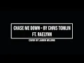 Chase Me Down - Chris Tomlin ft. Raelynn (COVER)