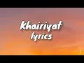 Khairiyat (lyrics) | Arijit Singh | Bounce Track