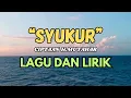 Lagu Wajib Nasional Syukur Dari Yakinku Teguh dan Lirik