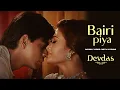 Download Lagu Bairi Piya (Music Video) Udit Narayan, Shreya Ghoshal | Shah Rukh Khan, Aishwarya Rai | Devdas