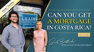 Can You Get a Mortgage in Costa Rica? | Everything Buyers Need to Know | Part 1
