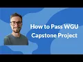 How to Pass the WGU Capstone - Software Engineering