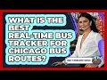 What Is The Best Real-time Bus Tracker For Chicago Bus Routes - What To Know About Chicago