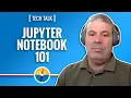Jupyter Notebook 101 with Mike Driscoll