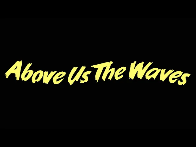 Above Us the Waves (1955) - Trailer