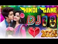 Download Lagu New Hindi Dj Song 💙Best Hindi Old Dj Remix 🥀 Bollywood Nonstop Dj Song ❤️‍🔥2025 Dj Song New Dj Remix