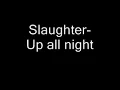 Slaughter- Up all night with lyrics