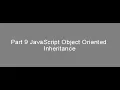 Part 9 JavaScript Object Oriented Inheritance