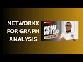 52 NetworkX for Graph Analysis