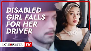 Disabled Girl Falls in Love with Her Chauffeur | @LoveBusterTV
