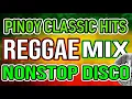 Lagu PINOY CLASSIC HITS - REGGAE NONSTOP MIX 2022 - ROAD TRIP MUSIC - DJMAR DISCO TRAXX