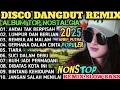 Download Lagu LAGU REMIX DANGDUT NOSTALGIA TRENDING 2025‼️SPESIAL ALBUM DISCO DANGDUT POP KENANGAN ENAK DI DENGAR 
