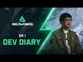 Delta Force Dev Diary EP 1