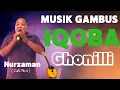 Lagu GHONILLI - NURJAMAN ( CAK NUR)  GAMBUS IQOBA