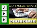 AutoHotkey Webinar Hour 1-Multiple files Sharing Variables Data