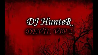 DJ HunteR Ft Barren Gates Devil VIP 2 Extended Mix 
