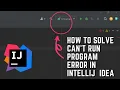 How To Solve Intellij Idea Program Running Cross Error