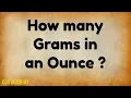 How many Grams in an Ounce Convert Ounces to Grams Convert Grams to Ounces