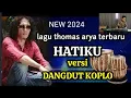Download Lagu hatiku lagu thomas arya terbaru versi dangdut koplo terbaru 2024