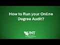 How to Run an Online Degree Audit - UNT College of Science Advising