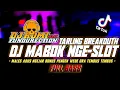 Download Lagu DJ VIRAL TIK TOK MABOK NGESLOT Tarling Breakduth -Jedug full Bass‼️ by Dj Romi rmx