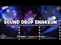 Download Lagu DJ DROP ENAKEUN X MASHUP SOUND JJ MENGKANE COCOK BUAT DI MOBIL FULL BASS VIRAL TIKTOK TERBARU 2025 