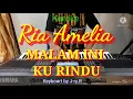 Download Lagu Karoke MALAM INI KU RINDU Ria Amelia. keyboart by J-ry.R