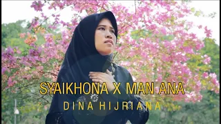 Download MAN ANA x SYAIKHONA | Dwi Dina Hijriana MP3
