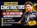 OOPs Part-3 Python Constructors Explained in 10 Minutes Real-Life Examples