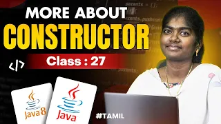 Java Programming 2025 Ep 27 More About Constructors in Java with Sample Program in Tamil